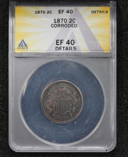 1870 2 Cent Coin ANACS EF-40 Details Corroded 13CK
