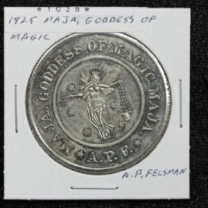 1925 Maja Goddess of Magic Magicians Coin A P Felsman 1XQJ