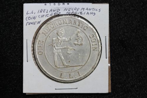 L L Ireland One Necromantic Coin Chicago Magicians Token 1XQI