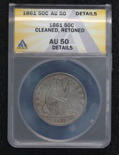 1861 Seated Liberty Half Dollar ANACS AU-50 Details Cleaned Retoned 2XUP