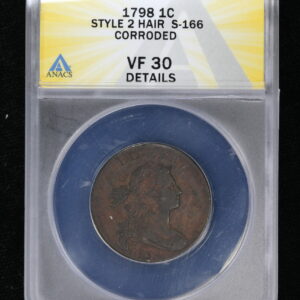 1798 Draped Bust Large Cent ANACS Style 2 Hair S-166 VF 30 Details Corroded 3XRL