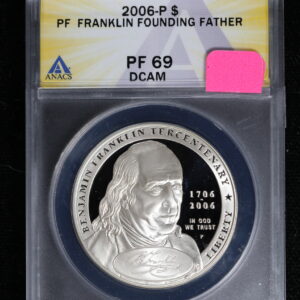 2006-P Ben Franklin Foundig Father Silver Dollar ANACS PF 69 DCAM 40Q2